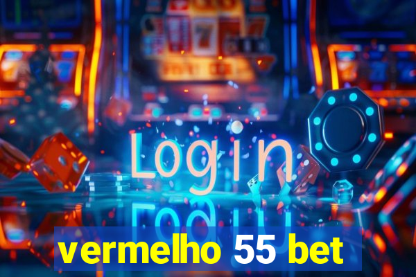 vermelho 55 bet